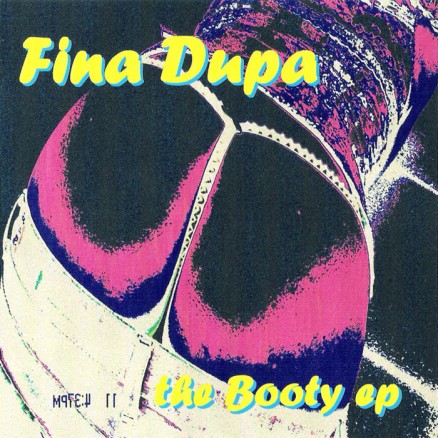 Fina Dupa - The Booty EP